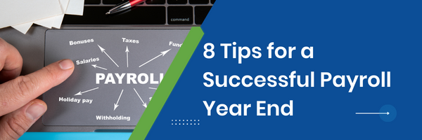 8 Essential Tips for a Successful Payroll Year End - Payroll Network